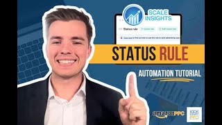 Scale Insights Status Rule Automation Setup  How to Advanced Amazon PPC Guide [upl. by Remo]