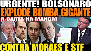 BOLSONARO ACABA DE SOLTAR BOMBA GIGANTE CONTRA MORAES E STF CARTA NA MANGA DESTRUIDORA DESESPERO [upl. by Va]