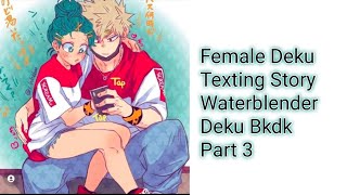 Female Deku Part 3  Finale  Bkdk Texting Story MHA Texting Story [upl. by Neitsirk422]