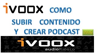 Video Tutorial IVOOX Como Subir Contenido y Crear Podcast  2016 🎶 [upl. by Anujra]