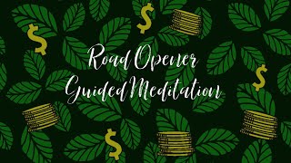 💰💴 Guided Meditation  Road Opener Meditation [upl. by Geldens]