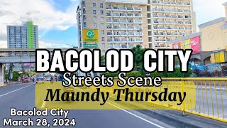 BACOLOD CITY STREETS SCENE MAUNDY THURSDAY MARCH 28 2024 [upl. by Judith77]