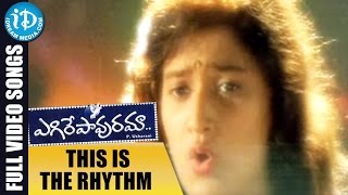 Egire Pavurama Songs  This is The Rhythm Video Song  Srikanth  Laila  JD Chakravarthy [upl. by Dlabihcra]