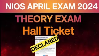 Nios April 2024 Theory Hall Ticket Declared How to download Hall Ticket April Theory Exam 2024 [upl. by Norby]