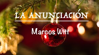 La Anunciación  Marcos Witt [upl. by Kneeland808]