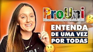 Entenda Como Funciona o Prouni  Tudo sobre o Prouni [upl. by Oidale]