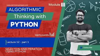 Selection and iteration using python  selection  if else elif  ATP  Module 3  Lecture 12 [upl. by Ianahs]