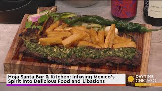 Hoja Santa Bar amp Kitchen Infusing Mexicos Spirit Into Delicious Food and Libations [upl. by Nawoj]