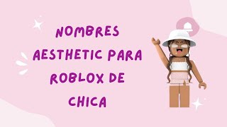 5 NOMBRES PARA ROBLOX AESTHETIC DE CHICA BONITOS Y LINDOS✨🎀📱 [upl. by Stella490]