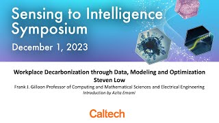 2023 S2I Symposium  Workplace Decarbonization through Data Modeling and Optimization  Steven Low [upl. by Paapanen]