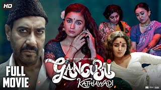 Gangubai Kathiawadi Full Movie HD  Alia Bhatt  Ajay Devgn  Vijay Raaz  Review amp Facts HD [upl. by Drhcir]