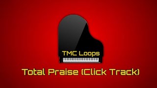 Richard Smallwood  Total Praise Click Track  96 BPM [upl. by Nnitsuj]