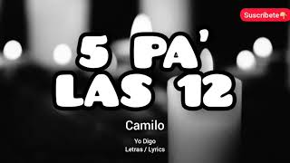 Las campanas de la Iglesia están sonando  5 Pa las 12 Camilo LETRA lyrics [upl. by Rolando693]