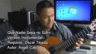 QUE NADIE SEPA MI SUFRIR VERSIÓN INSTRUMENTAL OSCÁR TEJADA [upl. by Ianteen]