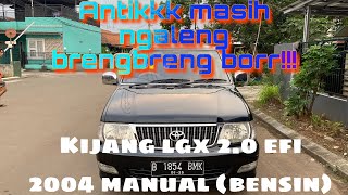 Ngaleng brengbreng‼️kijang lgx 20 efi 2004 manual bensin orsinilan gess [upl. by Ailahk]