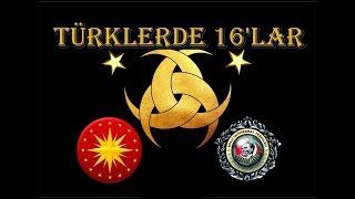 Türklerde 16ların SIRRI  Kimdir Bu 16larAKSAKALLILAR ® [upl. by Asilrac]