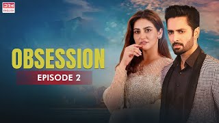 Obsession  Episode 2  Hiba Bukhari Danish Taimoor  English Dubbed  Pakistani Dramas  CO1O [upl. by Eornom]