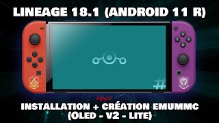 INSTALLATION LineageOS 181 ANDROID 11 R  EMUNAND emuMMC V1  V2  Oled  Lite  DÉMARRAGE CFW [upl. by Rocco768]