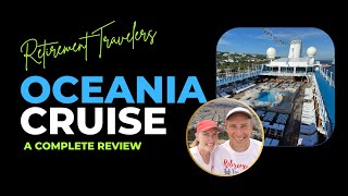 OCEANIA CRUISE  Regatta Complete Review  Retirement Travelers [upl. by Assilim]