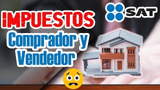 ¿Qué impuestos se pagan al COMPRAR  VENDER casa habitación en México [upl. by Lock]