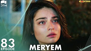 MERYEM  Episode 83  Turkish Drama  Furkan Andıç Ayça Ayşin  Urdu Dubbing  RO1Y [upl. by Lipkin110]