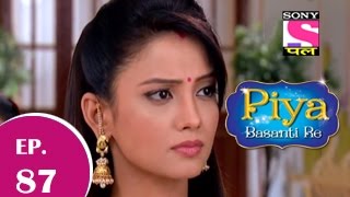 Piya Basanti Re  पिया बसंती रे  Episode 87  11th December 2014 [upl. by Oicnaneb]