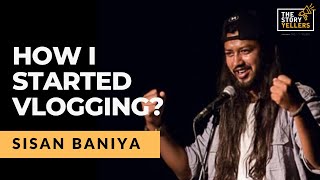 How I Started Vlogging l Sisan Baniya l The Storyyellers [upl. by Erie]