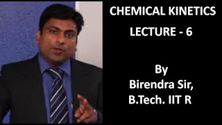 CHEMICAL KINETICS LECTURE 6  JEE Preparation  Birendra Sir BTech IITR [upl. by Alliehs]