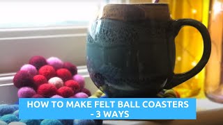 How to Make Felt Ball Coasters [upl. by Parks]