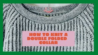 How to knit a double folded collar [upl. by Drannel]