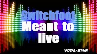 Switchfoot  Meant to live Karaoke Version with Lyrics HD VocalStar Karaoke [upl. by Oisangi]