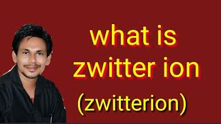 what is zwitter ionzwitterion [upl. by Iviv924]