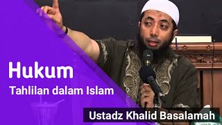 HUKUM TAHLILAN  Ustadz Khalid Basalamah HD [upl. by Emearg720]