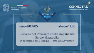 Attualità Italiana  Discorso 1 Maggio del Presidente della Repubblica Sergio Mattarella [upl. by Bernadene]