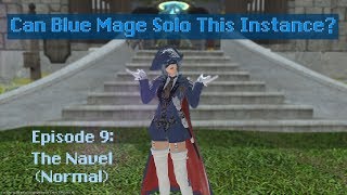 Can FFXIV Blue Mage Solo This Instance  Episode 9  The Navel [upl. by Neelahtak]