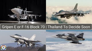 Gripen E or F16 Block 70  Tough Decision By Royal Thai Air Force [upl. by Ahsik]