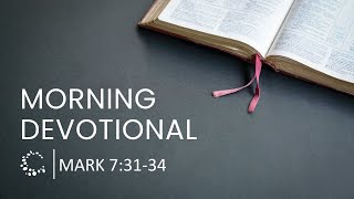 Morning Devotional  Mark 73134 [upl. by Amaris]