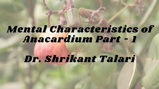 Mentals Anacardium  Part 1  Dr Shrikant Talari [upl. by Niwrad20]