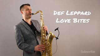 Def Leppard  Love Bites Saxophone Cover by Juozas Kuraitis [upl. by Richlad]