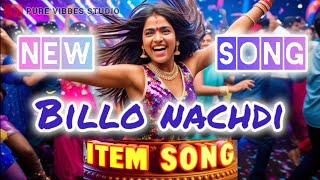 New Item Song  Billo Nachdi  New Song  AI Song  PureVibbesStudio [upl. by Mide]