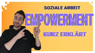 Erklärt in 4 min  Einführung ins Empowerment  Theorien der Sozialen Arbeit [upl. by Suzi]