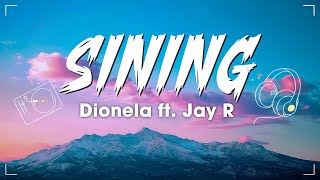 SINING  Dionela ft Jay R  Lyrics [upl. by Nnaynaffit635]