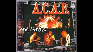 ACAB  Live amp Loud Full Album [upl. by Ailel199]