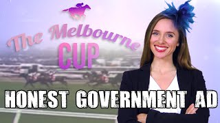 Honest Government Ad  The Melbourne Cup [upl. by Birchard67]