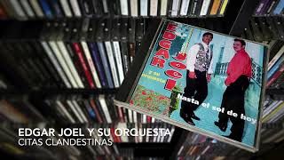 08 Citas clandestinas  EDGAR JOEL Y SU ORQUESTA Hasta el Sol de Hoy  1993 [upl. by Biagi]