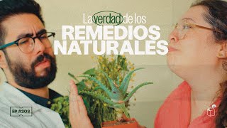 ¿Los remedios naturales funcionan  203 [upl. by Niwle]