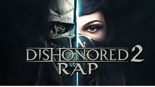 DISHONORED 2 RAP  ZARCORT [upl. by Azriel]