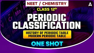 PERIODIC CLASSIFICATION CLASS 11  HISTORY OF PERIODIC TABLE MODERN TABLE  NEET SANJEEVANI BATCH [upl. by Odnalo]