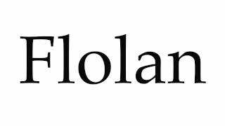 How to Pronounce Flolan [upl. by Nobie]