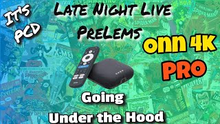 Late Night Live  Onn 4K Pro  Prelims  I went quotUnder the Hoodquot [upl. by Airotel]